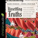 Unsettling Truths by Mark Charles