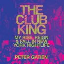 The Club King by Peter Gatien
