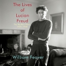 The Lives of Lucian Freud: The Restless Years, 1922-1968 by William Feaver
