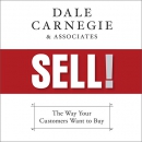 Sell!: The Way Your Customers Want to Buy by The Dale Carnegie Organization
