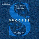 Success: Discovering the Path to Riches by Napoleon Hill