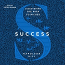 Success: Discovering the Path to Riches by Napoleon Hill