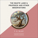 The Waste Land & Prufrock and Other Observations by T.S. Eliot