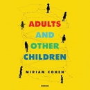 Adults and Other Children by Miriam Cohen