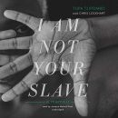 I Am Not Your Slave by Tupa Tjipombo