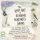 The Lost Art of Reading Nature's Signs by Tristan Gooley