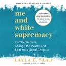 Me and White Supremacy by Layla F. Saad