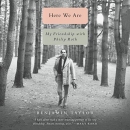 Here We Are: My Friendship with Philip Roth by Benjamin Taylor
