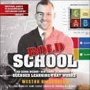 Bold School: Old School Wisdom and New School Technologies by Weston Kieschnick