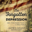 The Forgotten Depression: 1921 by James Grant