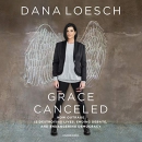 Grace Canceled by Dana Loesch