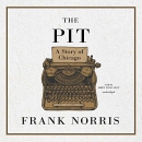 The Pit: A Story of Chicago by Frank Norris