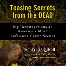 Teasing Secrets from the Dead by Emily Craig