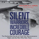 Silent Warriors, Incredible Courage by Wolfgang W.E. Samuel