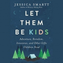 Let Them Be Kids by Jessica Smartt