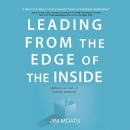 Leading from the Edge of the Inside by Jim Moats