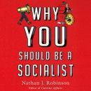 Why You Should Be a Socialist by Nathan J. Robinson