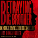 Betraying Big Brother: The Feminist Awakening in China by Leta Hong Fincher