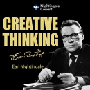 Creative Thinking: The Golden Age of Ideas by Earl Nightingale