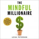 The Mindful Millionaire by Leisa Peterson
