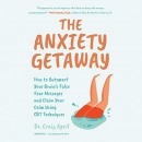 The Anxiety Getaway by Craig April