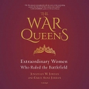 The War Queens by Jonathan W. Jordan