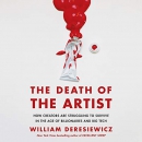 The Death of the Artist by William Deresiewicz