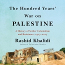 The Hundred Years' War on Palestine by Rashid Khalidi