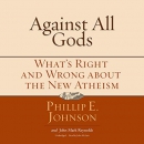 Against All Gods by Phillip E. Johnson