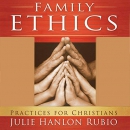 Family Ethics: Practices for Christians (Moral Traditions) by Julie Hanlon Rubio