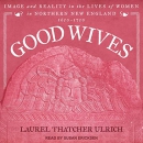 Good Wives by Laurel Thatcher Ulrich