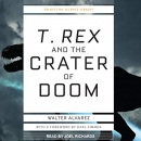 T. Rex and the Crater of Doom by Walter Alvarez