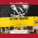 18 Tiny Deaths by Bruce Goldfarb