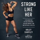 Strong Like Her by Haley Shapley