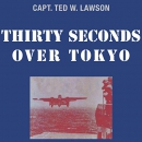 Thirty Seconds over Tokyo by Ted W. Lawson
