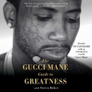 The Gucci Mane Guide to Greatness by Gucci Mane