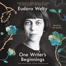 One Writer's Beginnings by Eudora Welty