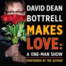 David Dean Bottrell Makes Love by David Dean Bottrell