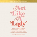 Act Like a Lady by Keltie Knight