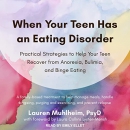 When Your Teen Has an Eating Disorder by Lauren Muhlheim
