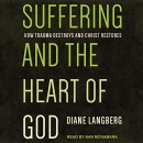 Suffering and the Heart of God by Diane Langberg