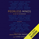 Peerless Minds: An Arc of Achievement by Pritish Nandy