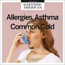 Allergies, Asthma, and the Common Cold by Scientific American