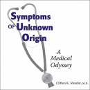 Symptoms of Unknown Origin by Clifton K. Meador