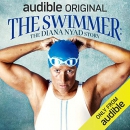 The Swimmer: The Diana Nyad Story by Diana Nyad