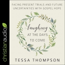 Laughing at the Days to Come by Tessa Thompson