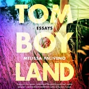 Tomboyland by Melissa Faliveno