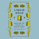Liquid Gold: Bees and the Pursuit of Midlife Honey by Roger Morgan-Grenville