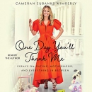 One Day You'll Thank Me by Cameran Eubanks Wimberly