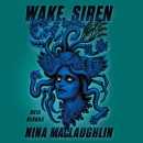 Wake, Siren: Ovid Resung by Nina MacLaughlin